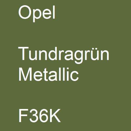 Opel, Tundragrün Metallic, F36K.